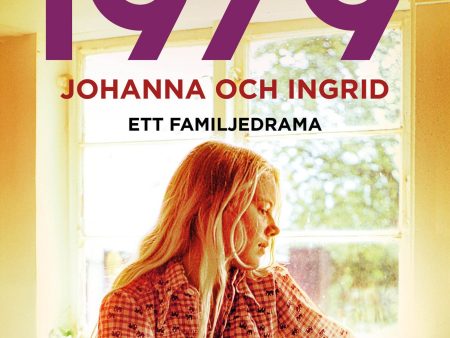 1979 : Johanna och Ingrid - ett familjedrama Online