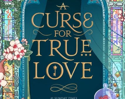 A Curse For True Love : the thrilling final book in the Once Upon a Broken Heart series Online Hot Sale