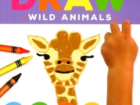 Trace Your Hand & Draw: Wild Animals: Learn To Draw 22 Different Wild Animals Using Your Hands! Supply